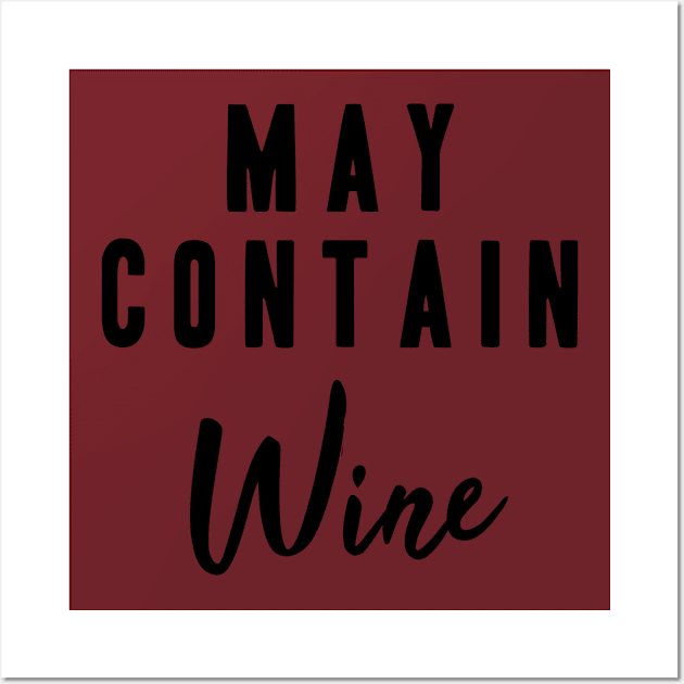 May Contain Wine Wall Art by BethTheKilljoy